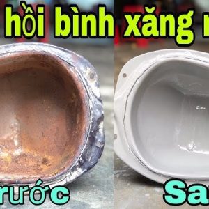 NGÂM TẨY RỈ SÉT BÌNH XĂNG